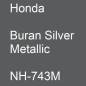 Preview: Honda, Buran Silver Metallic, NH-743M.